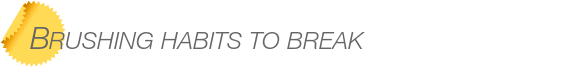 Dentist Bellevue Brushing Habits to Break