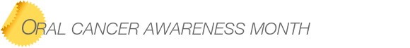 Dentist Bellevue Oral Cancer Awareness Month