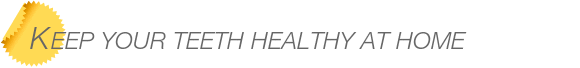 Dentist Bellevue Keep Your Teeth Healthy at Home